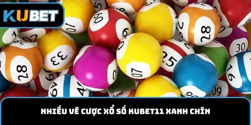 Nhiều vé cược xổ số KUBET11 xanh chín
